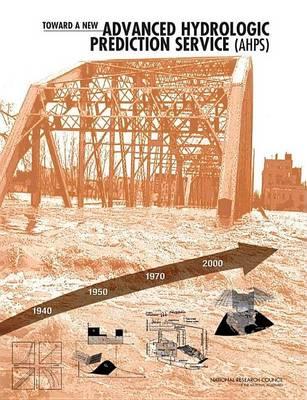 Toward a New Advanced Hydrologic Prediction Service (Ahps)