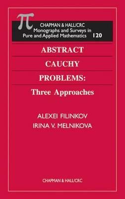 Abstract Cauchy Problems: Three Approaches. Chapman and Hall/CRC Monographs and Surveys in Pure and Applied Mathematics 120.