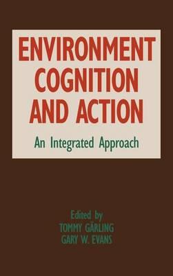 Environment, Cognition, and Action: An Integrated Approach