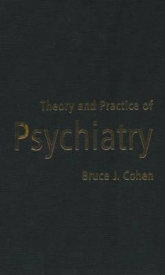 Theory and Practice of Psychiatry