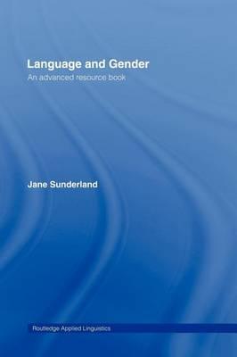 Language and Gender: An Advanced Resource Book
