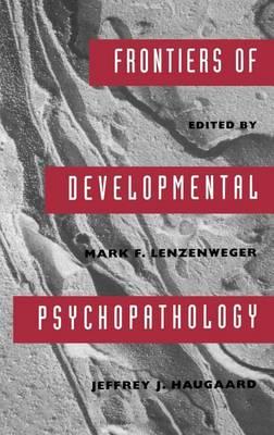 Frontiers of Developmental Psychopathology