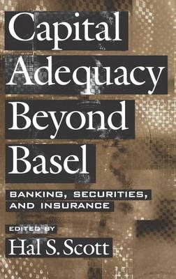 Capital Adequacy Beyond Basel: Banking, Securities, and Insurance
