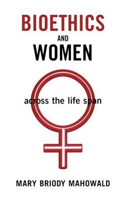 Bioethics and Women: Across the Life Span