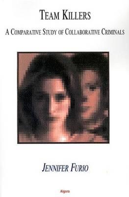 Team Killers: A Comparative Study of Collaborative