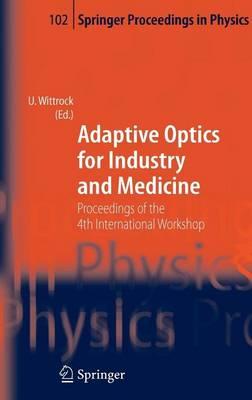 Adaptive Optics for Industry and Medicine: Proceedings of the 4th International Workshop, Munster, Germany, Oct. 19-24, 2003