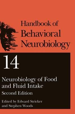Handbook of Behavioral Neurobiology: Volume 14 Neurobiology of Food and Fluid