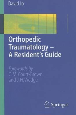 Orthopedic Traumatology - A Resident's Guide