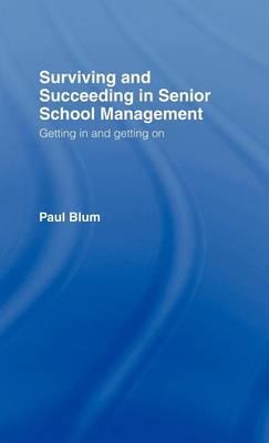 Surviving and Succeeding in Senior School Management: Getting in and Getting on