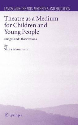 Theatre as a Medium for Children and Young People: Images and Observations