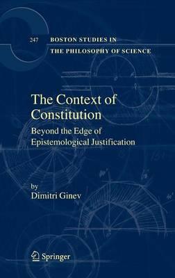 The Context of Constitution: Beyond the Edge of Epistemological Justification