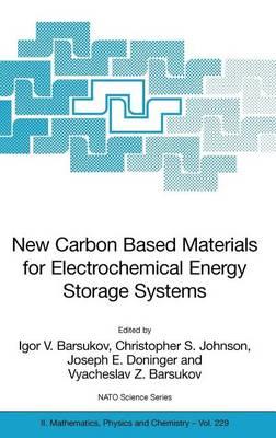 New Carbon Based Materials for Electrochemical Energy Storage Systems: Batteries, Supercapacitors and Fuel Cells
