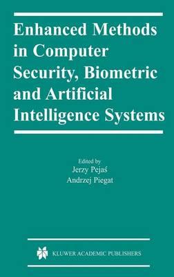 Enhanced Methods in Computer Security, Biometric and Artificial Intelligence Systems