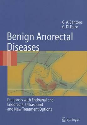 Benign Anorectal Diseases: Diagnosis with Endoanal and Endorectal Ultrasound and New Treatment Options