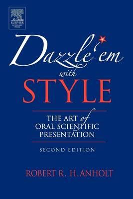 Dazzle 'em with Style: The Art of Oral Scientific Presentation