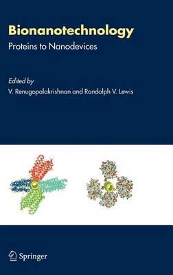 Bionanotechnology: Proteins to Nanodevices