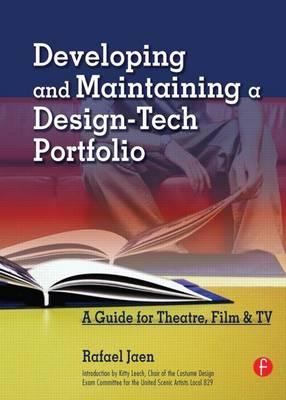 Developing and Maintaining a Design-Tech Portfolio: A Guide for Theatre, Film & TV