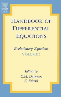 Handbook of Differential Equations: Evolutionary Equations: Evolutionary Equations