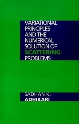 Variational Principles and the Numerical Solution of Scattering Problems