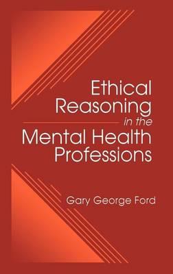 Ethical Reasoning in the Mental Health Professions