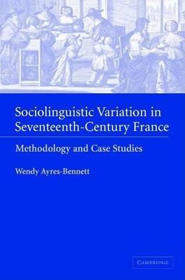 Sociolinguistic Variationn in Seventeenth-Century France: Methodology and Case Studies