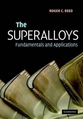 Superalloys, The: Fundamentals and Applications