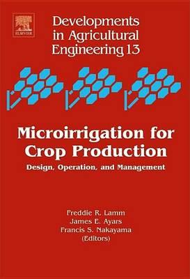 Microirrigation for Crop Production: Design, Operation, and Management