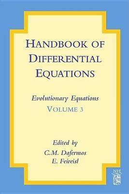 Handbook of Differential Equations: Evolutionary Equations: Evolutionary Equations