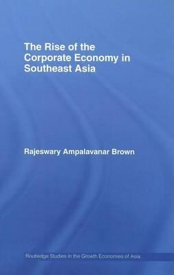 The Rise of the Corporate Economy in Southeast Asia