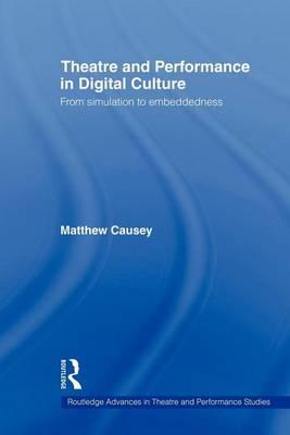 Theatre and Performance in Digital Culture