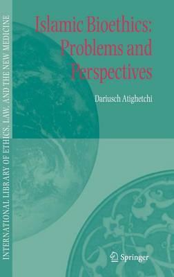 Islamic Bioethics: Problems and Perspectives