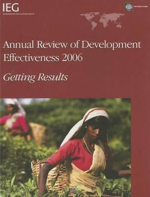 Annual Review of Development Effectiveness 2006: Getting Results