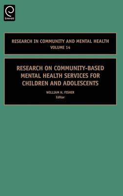 Research on Community-Based Mental Health Services for Children and Adolescents: (Volume 14, Research in Community and Mental Health)