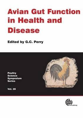 Avian Gut Function in Health and Disease. Poultry Science Symposium Series, Volume 28.