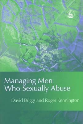 Managing Men Who Sexually Abuse