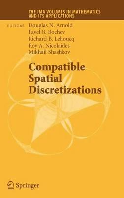 Compatible Spatial Discretizations