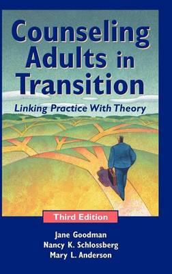 Counseling Adults in Transition: Linking Practices with Theory