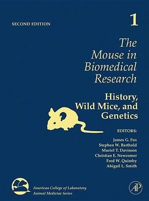Mouse in Biomedical Research, The: History, Wild Mice, and Genetics