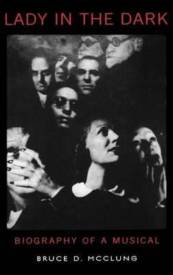 Lady in the Dark: Biography of a Musical