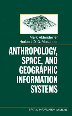 Anthropology, Space, and Geographic Information Systems. Spacial Information Series.