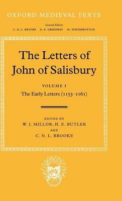 Letters of John Salisbury, The: Volume I: The Early Letters (1153-1161). Oxford Medieval Texts.
