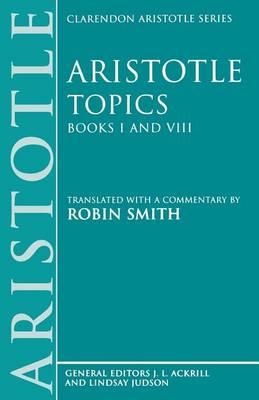 Aristotle. Topics. Books I and VIII: With Excerpts from Related Texts