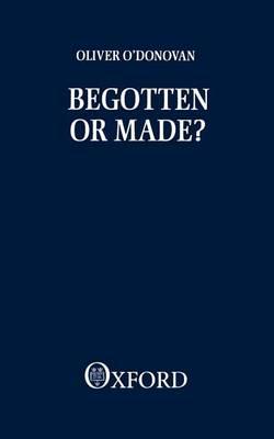Begotten or Made?: Human Procreation and Medical Technique