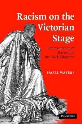Racism on the Victorian Stage: Representation of Slavery and the Black Character