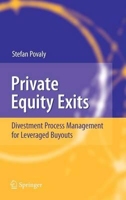 Private Equity Exits: Divestment Process Management for Leveraged Buyouts