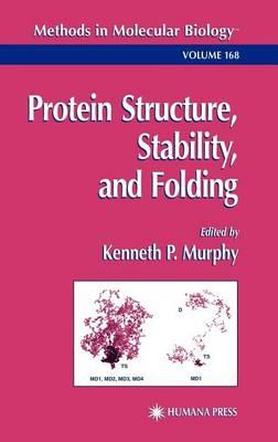 Protein Structure, Stability, and Folding. Methods in Molecular Biology, Volume 168.