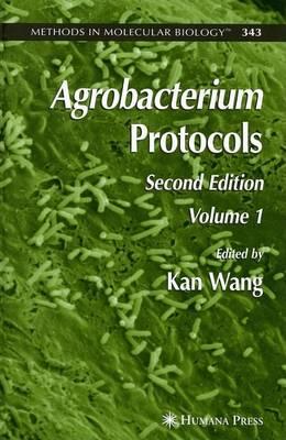 Agrobacterium Protocols: Volume I. Methods in Molecular Biology, Volume 343.