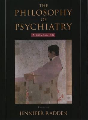 Philosophy of Psychiatry, The: A Companion