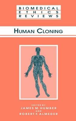 Human Cloning. Biomedical Ethics Reviews.