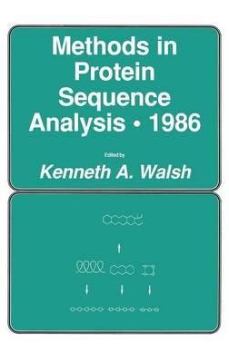 Methods in Protein Sequence Analysis ' 1986. Experimental Biology and Medicine, Volume 14.